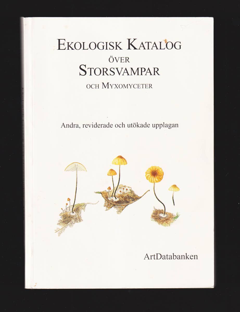 Hallingbäck, Tomas ; Gillis Aronsson [red.] : Ekologisk katalog över storsvampar och myxomyceter