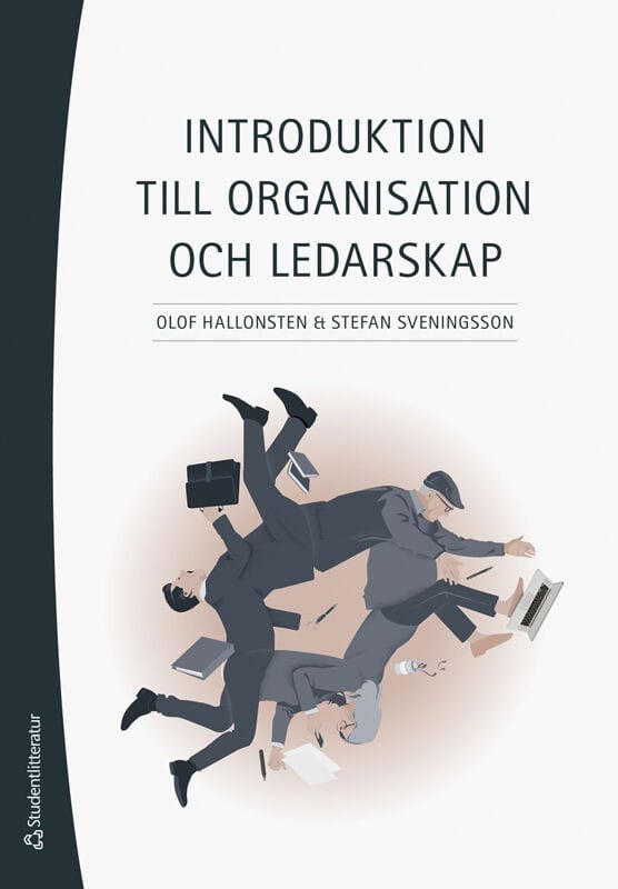 Hallonsten, Olof ; Sveningsson, Stefan : Introduktion till organisation och ledarskap