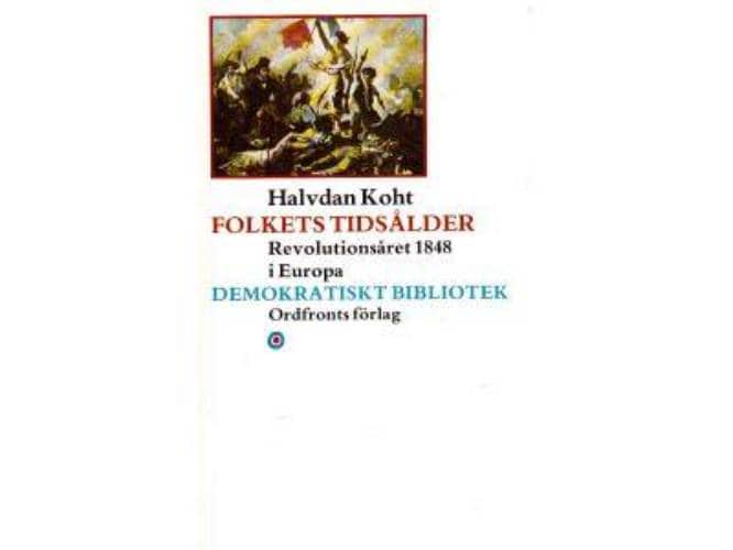 Halvdan Koht : Folkets tidsålder. Revolutionsåret 1848 i Europa