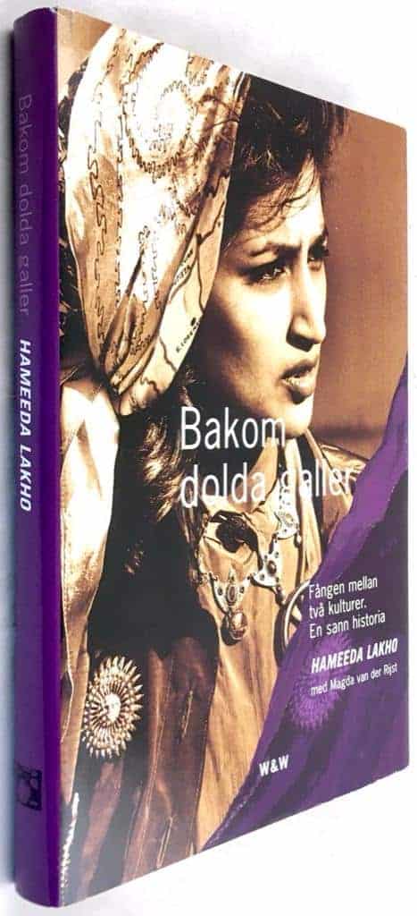 Hameeda Lakho ; Magda van der Rijst : Bakom dolda galler [Fången mellan två kulturer. En sann historia]