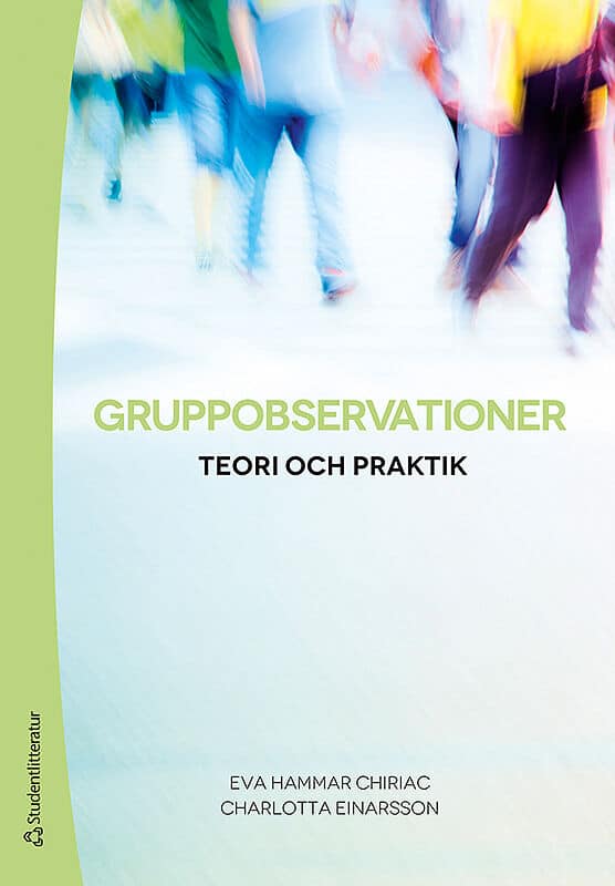 Hammar Chiriac, Eva ; Einarsson, Charlotta : Gruppobservationer : teori och praktik
