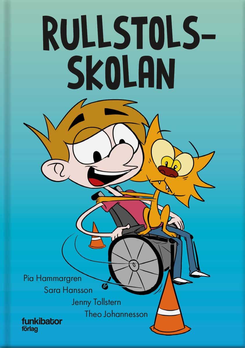 Hammargren, Pia ; Hansson, Sara ; Tollstern, Jenny : Rullstolsskolan