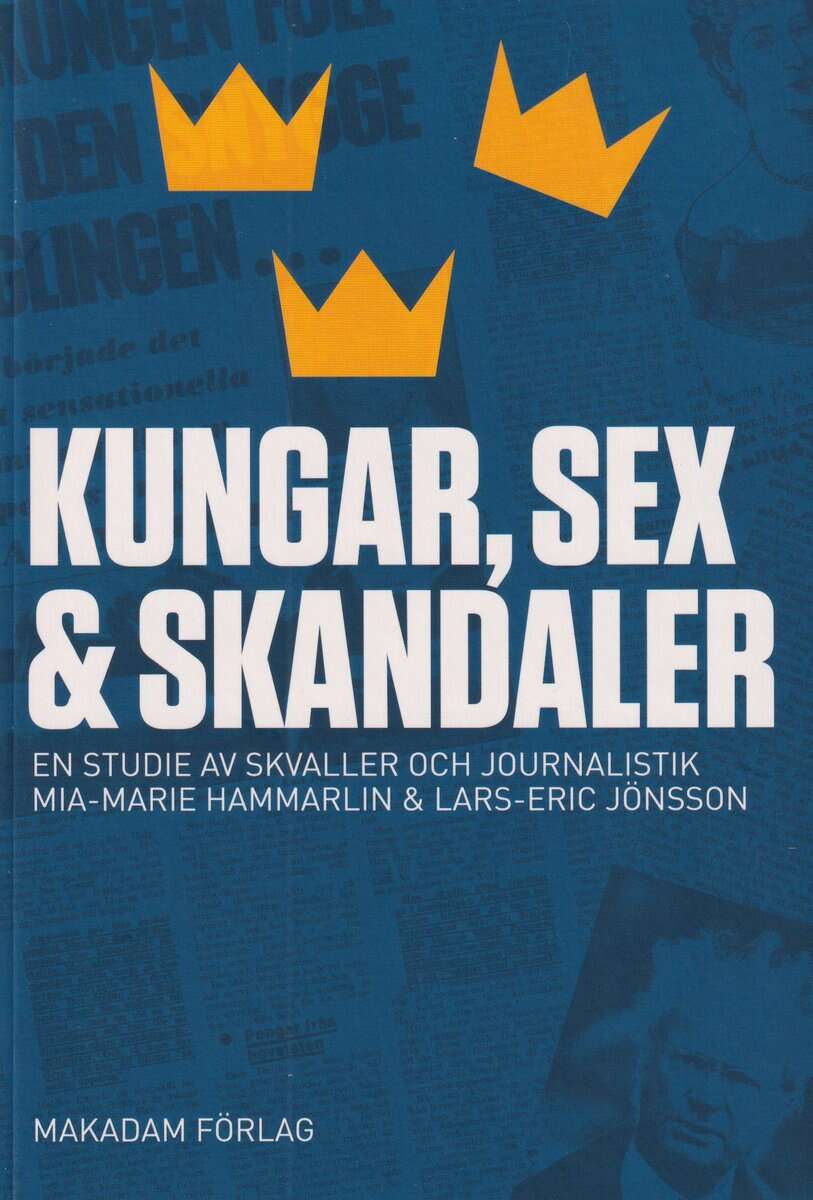 Hammarlin, Mia-Marie ; Jönsson, Lars-Eric : Kungar, sex och skandaler : en studie av skvaller och journalistik