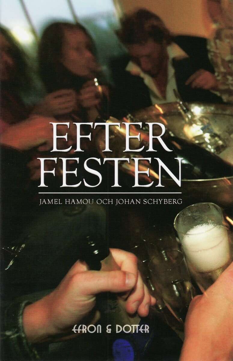 Hamou, Jamel ; Schyberg, Johan : Efter festen