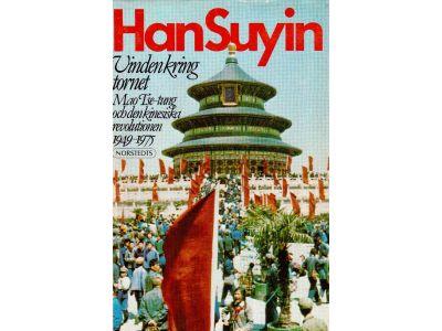 Han Suyin : Vinden kring tornet. Mao Tse-tung och den kinesiska revolutionen 1949-1975