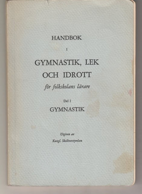 Handbok i gymnastik, lek och idrott för folkskolans lärare Del I Gymnastik