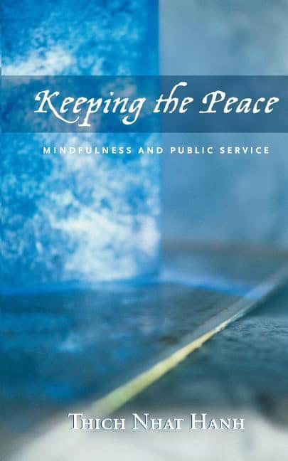 Hanh Thich Nhat : Keeping The Peace