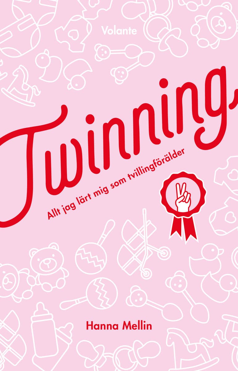 Hanna Mellin : Twinning : allt jag lärt mig som tvillingförälder