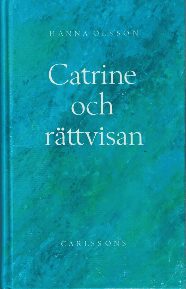 Hanna Olsson : Catrine och rättvisan