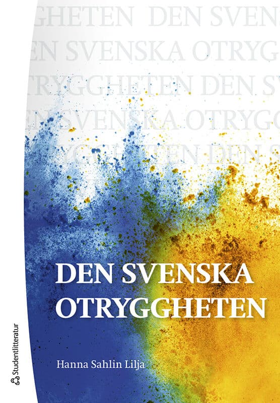 Hanna Sahlin Lilja : Den svenska otryggheten
