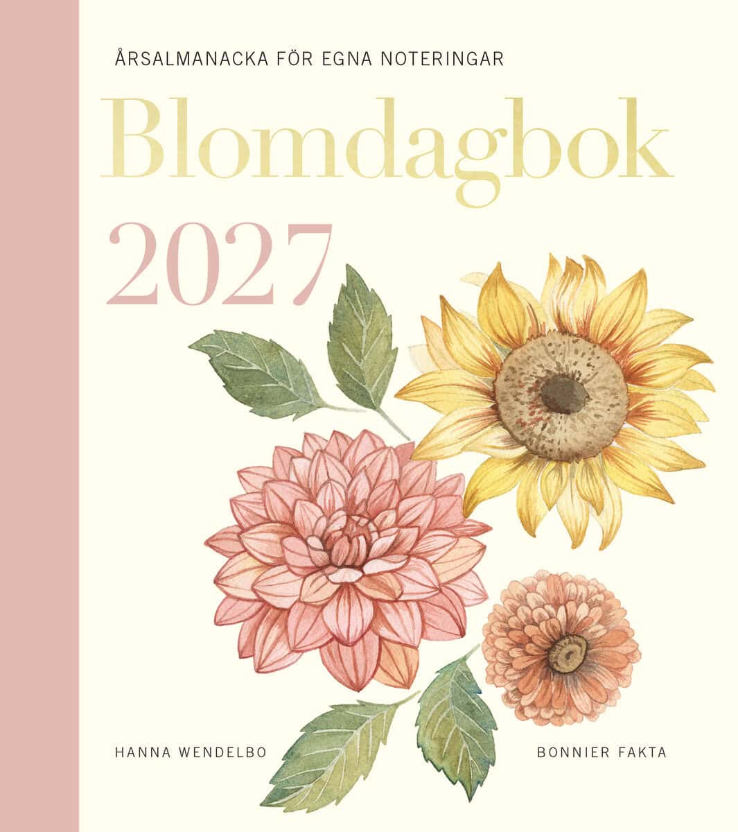 Hanna Wendelbo : Blomdagbok 2027