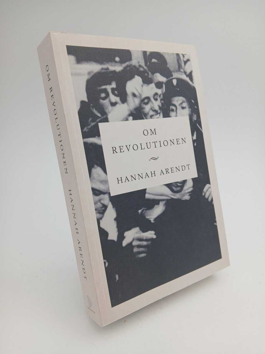 Hannah Arendt : Om revolutionen