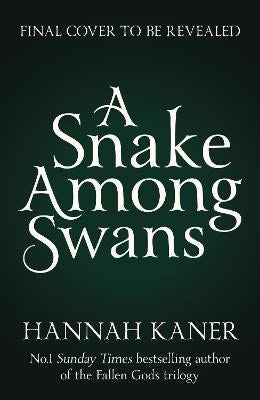 Hannah Kaner : A Snake Among Swans