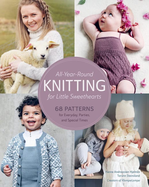 Hanne Andreassen Hjelmås - Torunn Steinsland : All-Year-Round Knitting For Little Sweethearts