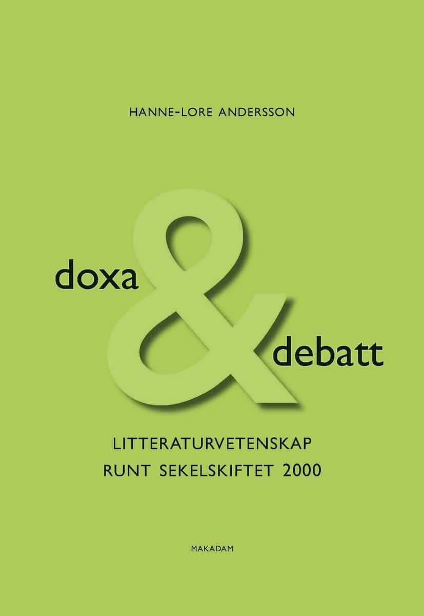 Hanne-Lore Andersson : Doxa & debatt : litteraturvetenskap runt sekelskiftet 2000