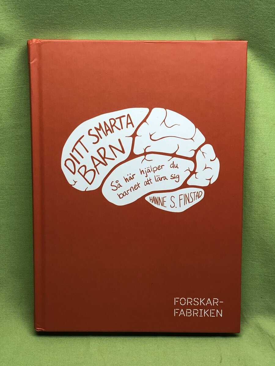 Hanne S. Finstad : Ditt smarta barn – Så här hjälper du barnet att lära sig