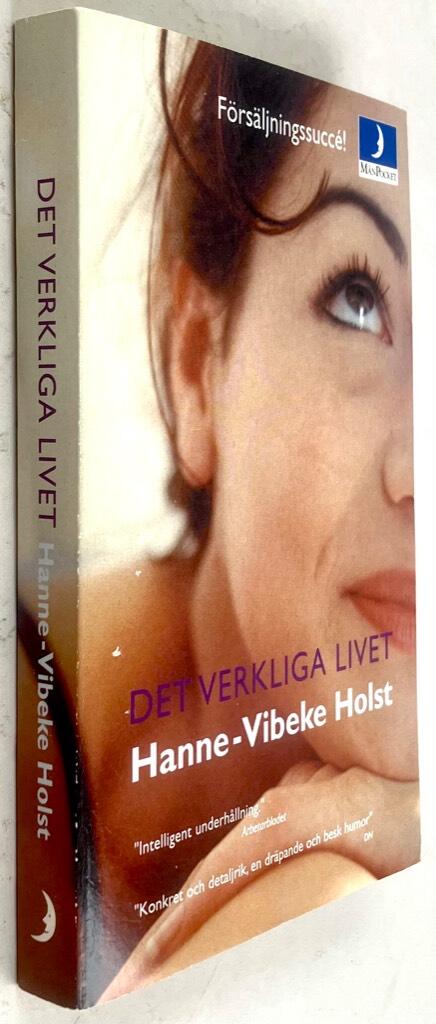 Hanne-Vibeke Holst : Det verkliga livet - Trilogin om Therese Skårup - Bok 2