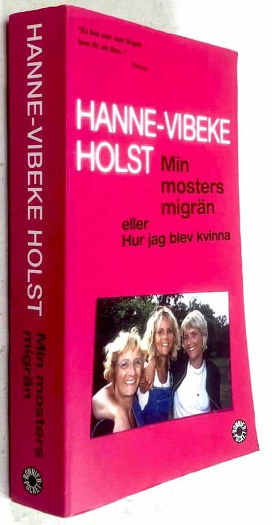 Hanne-Vibeke Holst : Min mosters migrän eller Hur jag blev kvinna