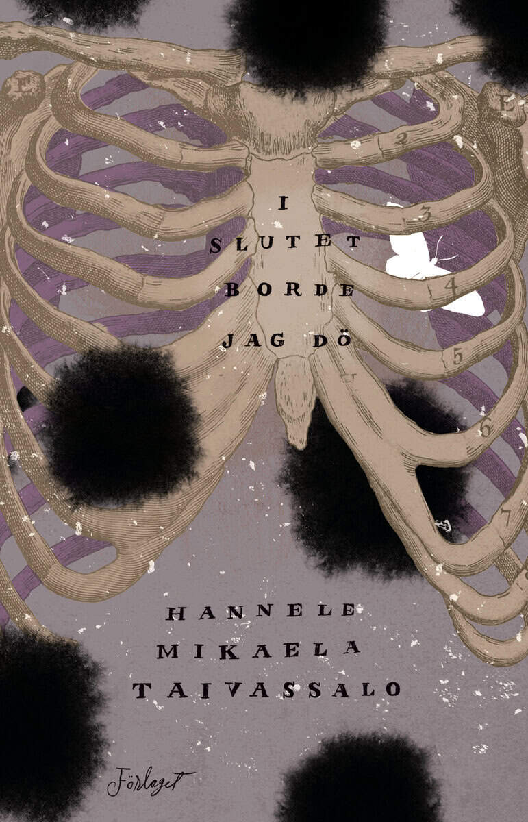 Hannele Mikaela Taivassalo : I slutet borde jag dö