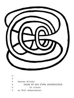 Hannes Alfvén : Sagan om den stora datamaskinen : en vision av Olof Johanneson