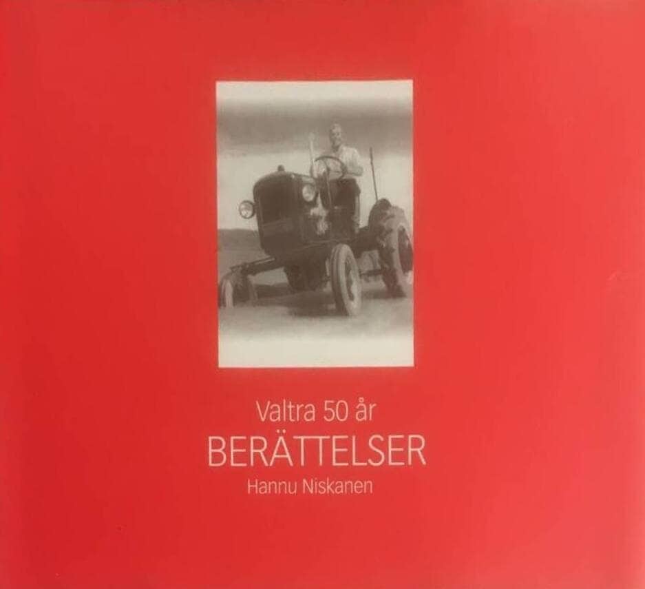 Hannu Niskanen : Valtra 50 år. Berättelser