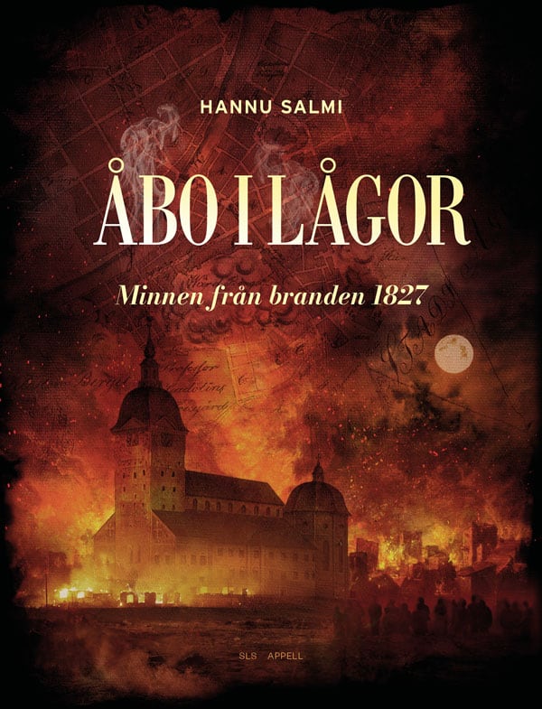 Hannu Salmi : Åbo i lågor : minnen från branden 1827