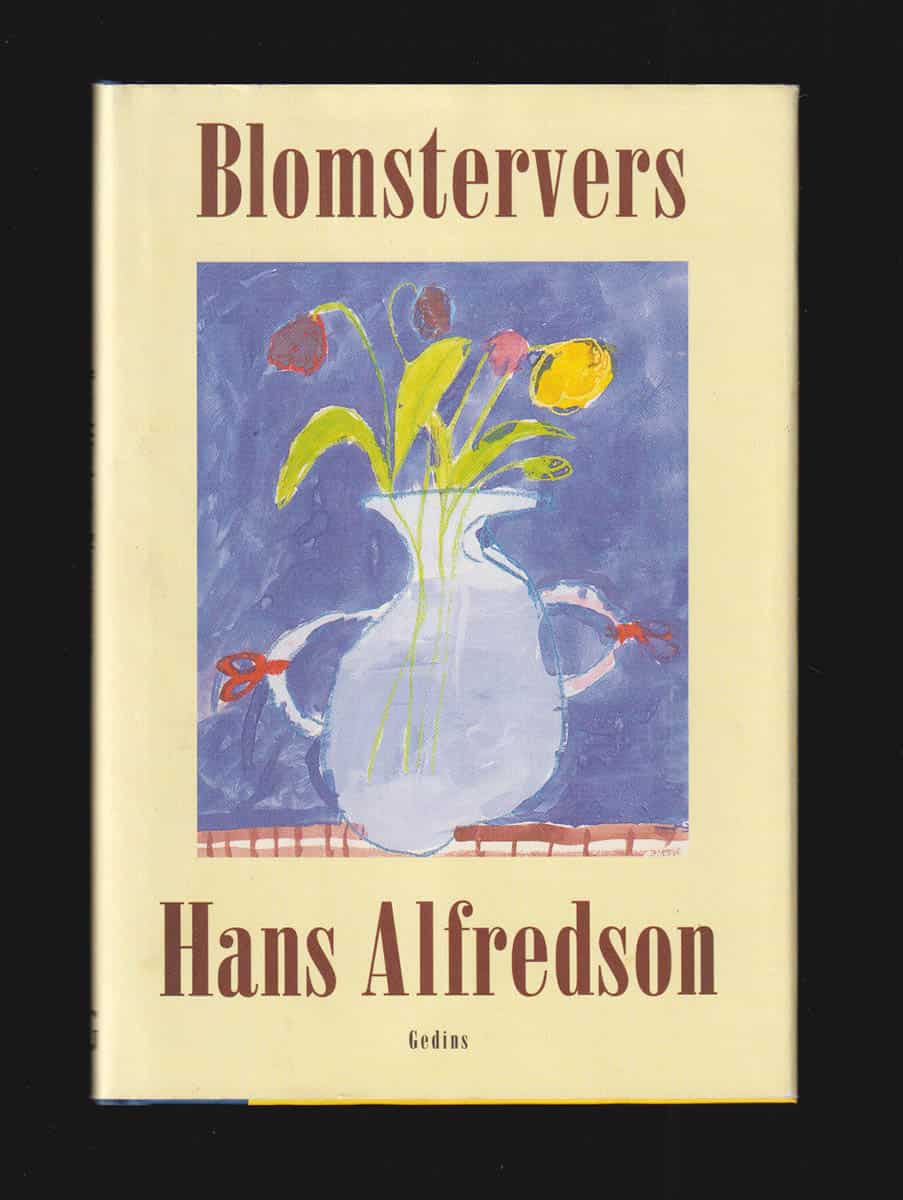 Hans Alfredson : Blomstervers och andra rimmade och orimmade poesier från de senaste 25 åren
