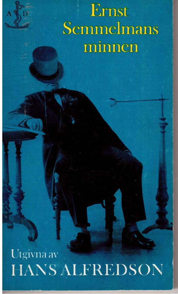 Hans Alfredson : Ernst Semmelmans minnen. Utgivna av Hans Alfredson