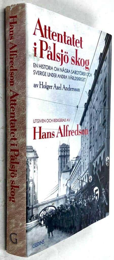 Alfredson, Hans ; Andersson, Holger Axel : Attentatet i Pålsjö skog