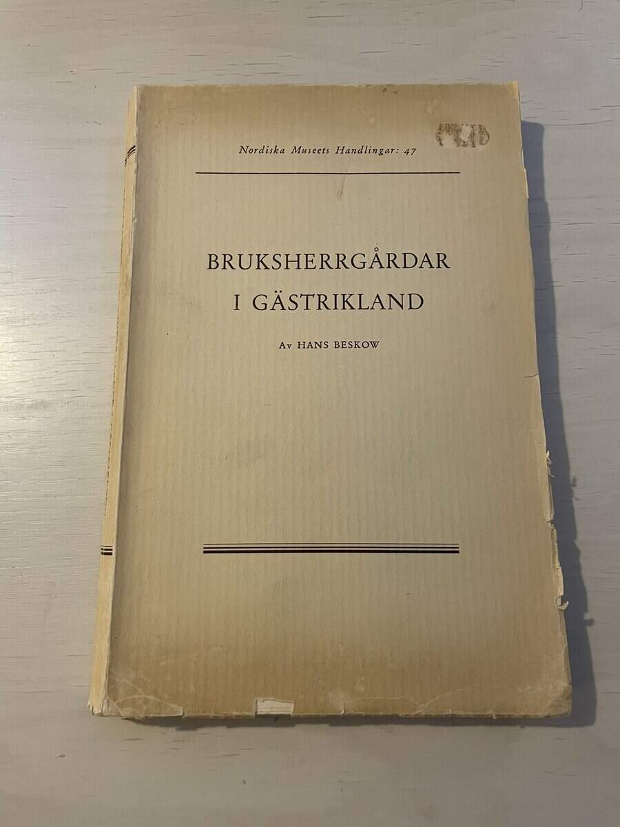 Hans Beskow : Bruksherrgårdar i Gästrikland