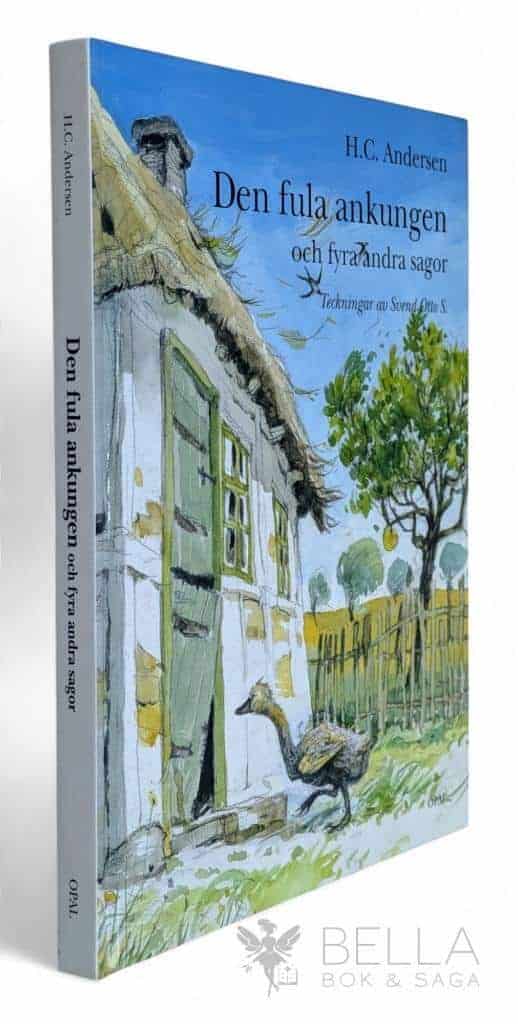 Hans Christian Andersen [H. C.] ; Svend Otto S. : Den fula ankungen och fyra andra sagor