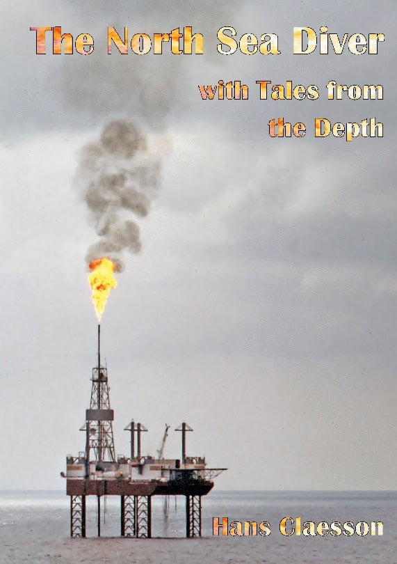 Hans Claesson : The North Sea diver with tales from the depth