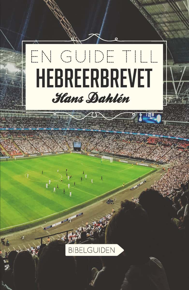 Hans Dahlén : En guide till Hebreerbrevet