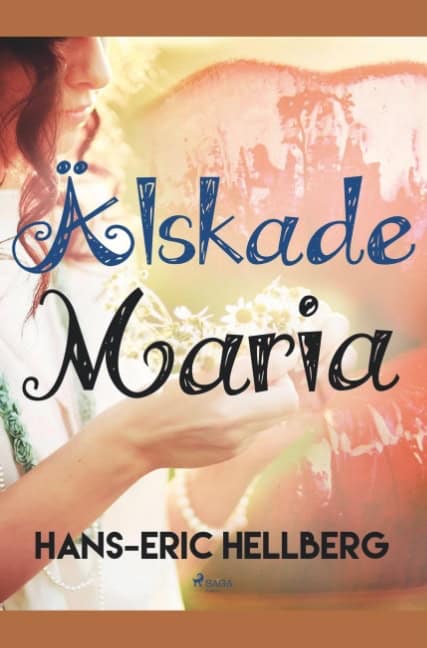 Hans-Eric Hellberg : Älskade Maria