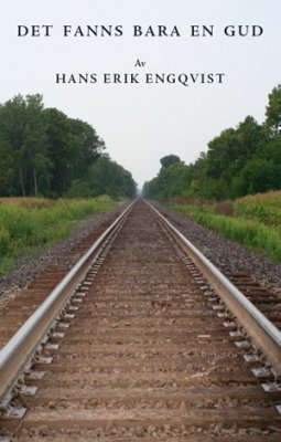 Hans Erik Engqvist : Det fanns bara en gud