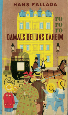 Hans Fallada : Damal bei uns daheim