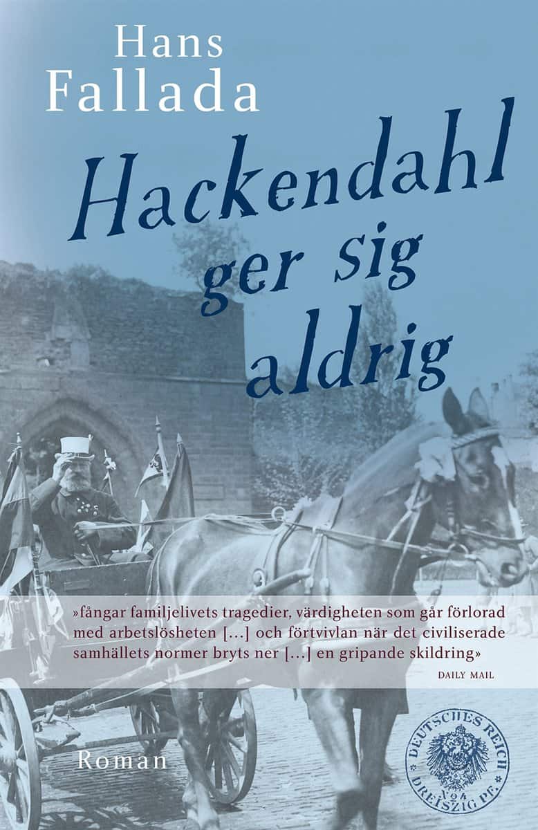 Hans Fallada : Hackendahl ger sig aldrig