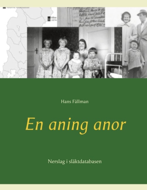 Hans Fällman : En aning anor : nerslag i släktdatabasen