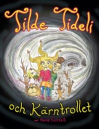 Hans Forsell : Tilde Tideli och kärntrollet