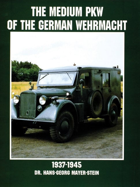 Hans-georg Mayer-stein : Medium pkw of the german wehrmacht 1937-1945