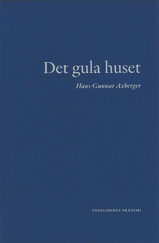 Hans-Gunnar Axberger : Det gula huset