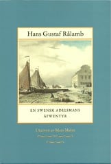 Hans Gustaf Rålamb : En Swensk Adelsmans Äfwentyr