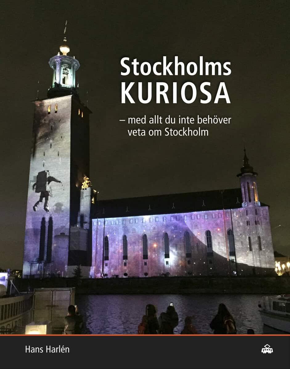 Hans Harlén : Stockholmskuriosa : med allt du inte behöver veta om Stockholm