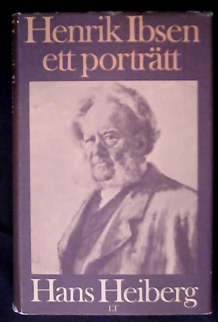 Hans Heiberg : Henrik Ibsen, ett porträtt