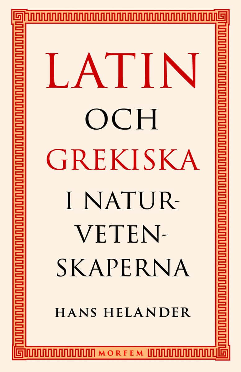 Hans Helander : Latin och grekiska i naturvetenskaperna