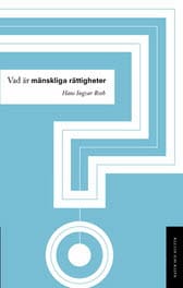 Hans Ingvar Roth : Vad är mänskliga rättigheter?