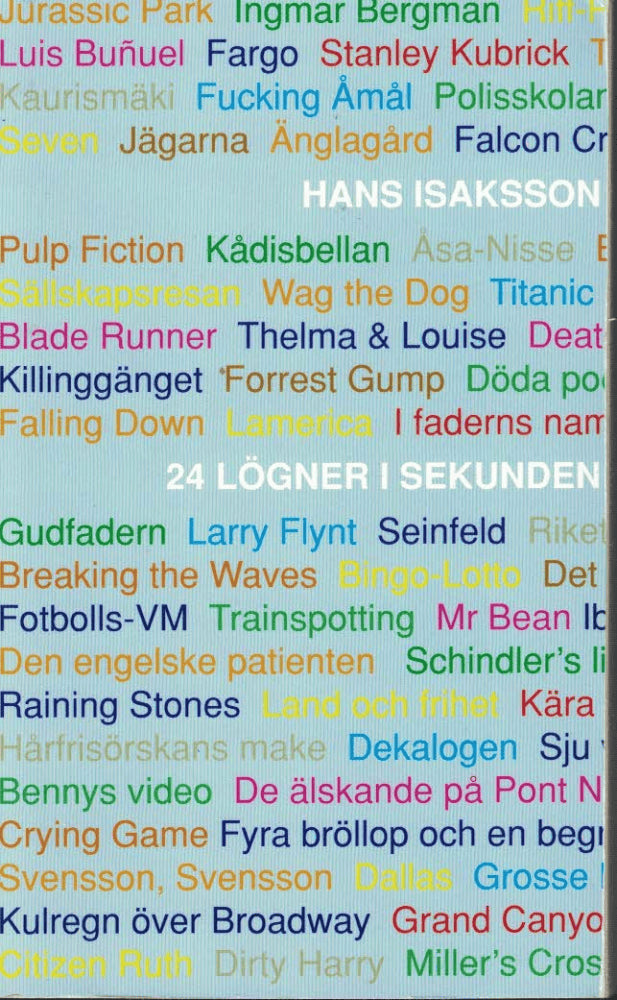 Hans Isaksson : 24 lögner i sekunden