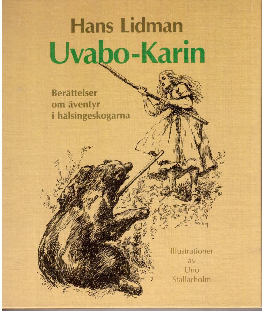 Hans Lidman : Uvabo-Karin. Berättelser om äventyr i hälsingeskogarna