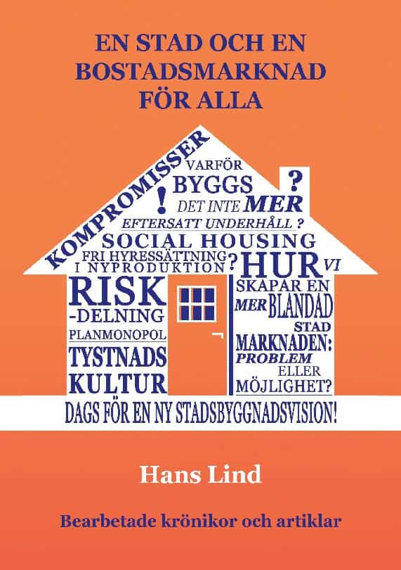 Hans Lind : En stad och en bostadsmarknad för alla : bearbetade krönikor och artiklar