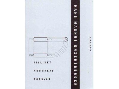 Hans Magnus Enzensberger : Till det normalas försvar